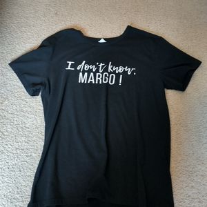 I Don't Know Margo T-shirt